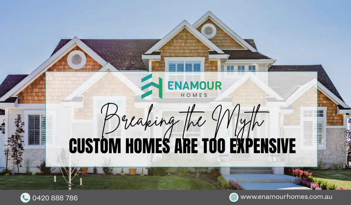 Breaking the Myth: Custom Homes Are Too Expensive