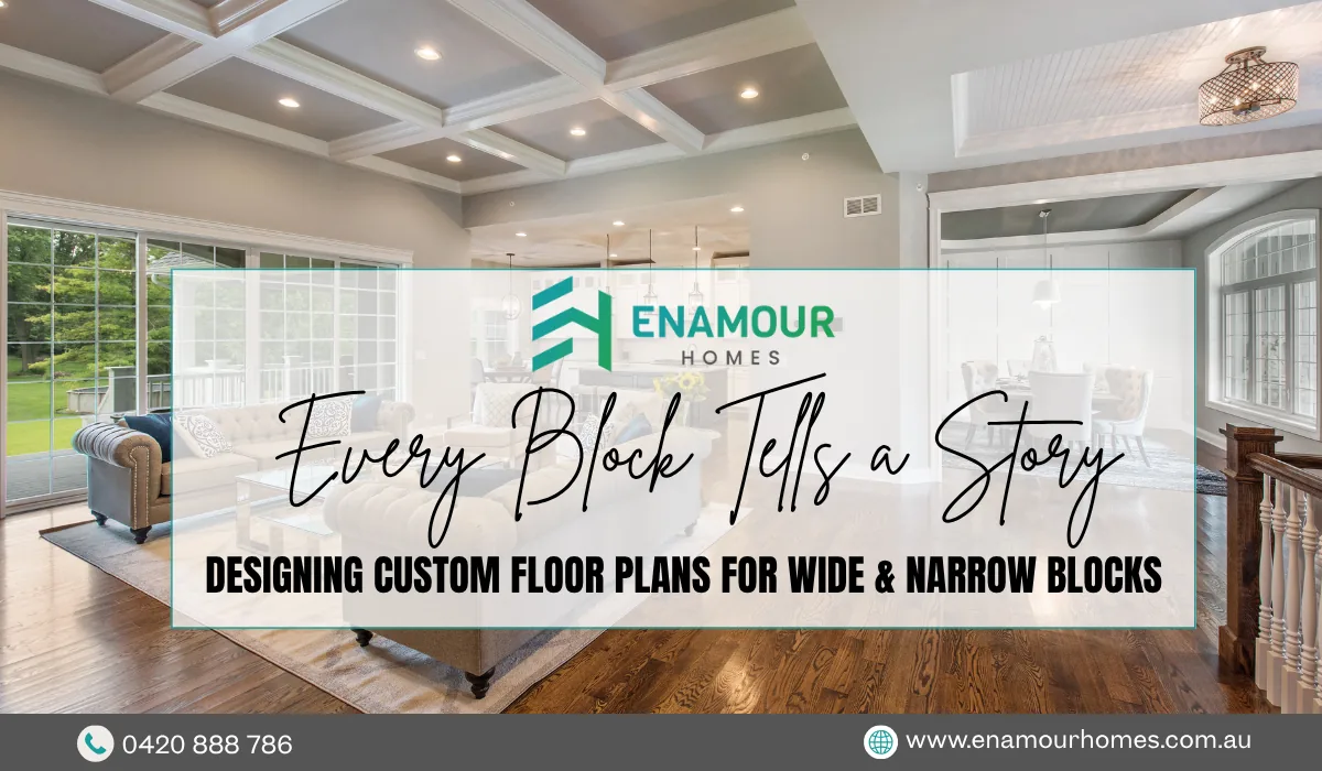 DESIGNING CUSTOM FLOOR PLANS FOR WIDE & NARROW BLOCKS